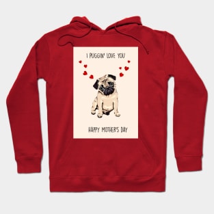 PUGGIN LOVE YA Mother's Day Hoodie